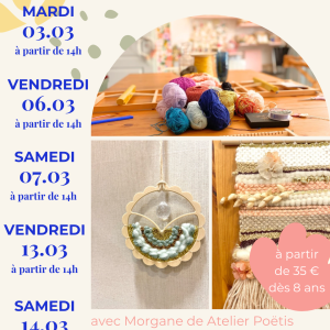 Les ateliers de tissage - Projet au choix 3 | 6 | 7 | 13 | 14 /03