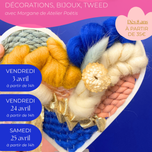Les ateliers de tissage - Projet au choix 3 | 24 | 25 /04