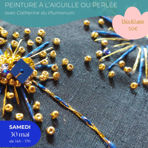 Atelier broderie d'art | Peinture à l'aiguille ou broderie perlée le 30/05